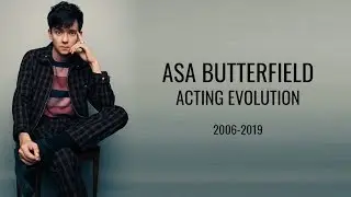 Asa Butterfield Acting Evolution (2006-2019)