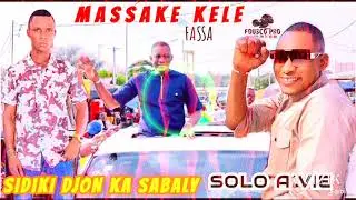 ZIKIRI SOLO KA SIDIKI DJON KA SABALY MASSAKE KELE SOLO A VIE 2025