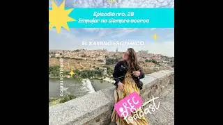 EP.28 Empujar no siempre acerca.