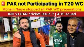 PAK team Not participating in T20 Worldcup Breaking | INDIA vs BAN big Update | AUS Squad announced 
