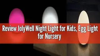 Review JolyWell Night Light for Kids, Egg Light for Nursery with 7 Changeable RGB Colours & Stepless