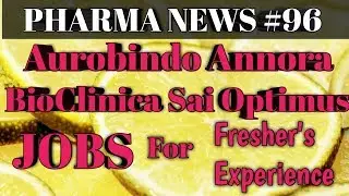 PHARMA NEWS #96 Aurobindo Annora BioClinica Sai Optimus Pharma Jobs For Freshers & EXP| Pharma Guide