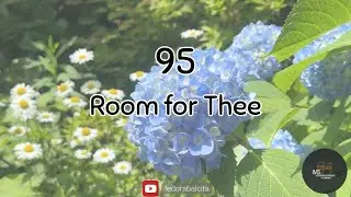 95 ROOM FOR THEE || HYMNS || IMS HYMNAL