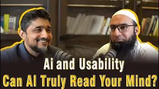 AI and Usability: Can AI Truly Read Your Mind? | Idrees Butt & Dr. Agha