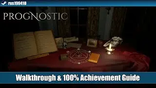 Prognostic - Walkthrough & 100% Achievement Guide [Steam] rus199410