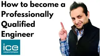 How to become a Professionally Qualified Engineer with the Institution of Civil Engineers