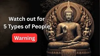 The Buddha's Warning: 5 People Silently Destroying Your Life | Dhamma for Life
