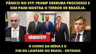 ⚠️ TRUMP DERRUBA PROCESSOS E KIM PAIM MOSTRA O TERROR DE BRAS&Iacute;LIA.