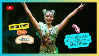 PLUMA Show Abu Dhabi | Weekly Shows | Festival City Mall | Experience the Magic of PLUMA Circus