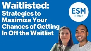 Waitlisted: Strategies to Maximize Your Chances of Getting In Off the Waitlist