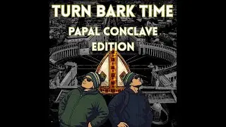 Turn Bark Time Season 6 Episode 11  Papal Conclave