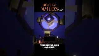Outer Wilds - Have you ever done this?