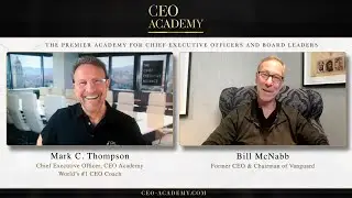 CEO Academy with Mark C. Thompson & Bill McNabb | Vanguard