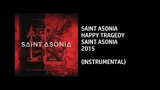 Saint Asonia - Happy Tragedy [Custom Instrumental]