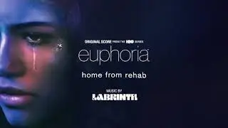 Labrinth &ndash; Home From Rehab (Official Audio) | Euphoria (Original Score from the HBO Series)