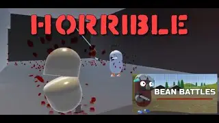 Bean Battles - Horrible