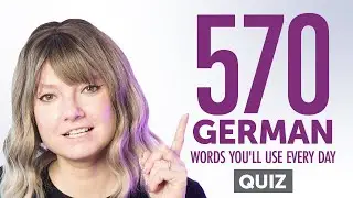 Quiz | 570 German Words You'll Use Every Day - Basic Vocabulary #97