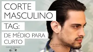 CORTE MASCULINO - TAG: DE MÉDIO PARA CURTO
