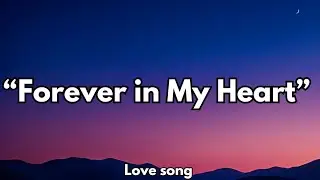Forever in My Heart | Emotional Romantic Love Song, 💋 (Lyrics), 2026