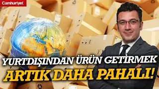 Yurtdışından &uuml;r&uuml;n getirmek artık daha pahalı! 30 Euro muafiyeti kaldırıldı! Vergi uzmanı anlattı