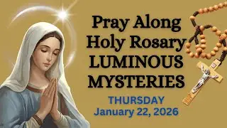 THURSDAY Holy Rosary 🙏🏼 Luminous Mysteries Pray Along Version | JANUARY 22, 2026