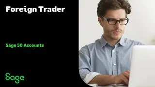 Sage 50 Accounts (UK) - Foreign Trader - Working with multiple currencies in your accounts