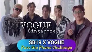 SB19 DOES PASS THE PHONE CHALLENGE FOR VOGUE SINGAPORE