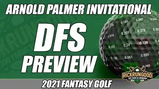2021 Arnold Palmer Invitational | DFS Preview & Picks - Fantasy Golf & DraftKings Golf