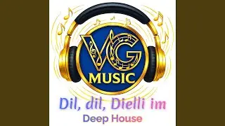 Dil, dil, Dielli im (VG &ndash; Albanian Folk House Version)
