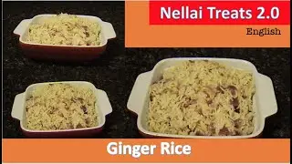 NT2.0 Ginger Rice in English | Nellai Treats 2.0