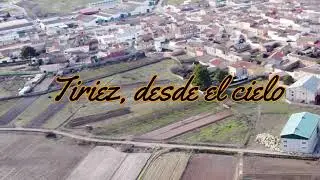 Tiriez, desde el cielo