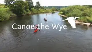 Canoe the Wye Ltd - what&rsquo;s your next adventure?