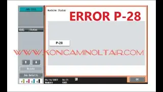 ERROR P 28  konica minolta
