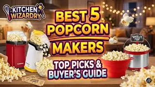Popcorn Perfection: The Top 5 Popcorn Makers You NEED in Your Kitchen!