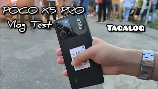 POCO X5 PRO 5G VIDEO TEST VLOG TEST TAGALOG