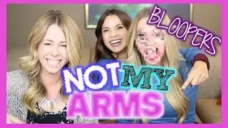 Not My Arms ft. missglamorazzi - BLOOPERS!