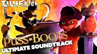 The ULTIMATE Puss In Boots Soundtrack | TUNE: Kids