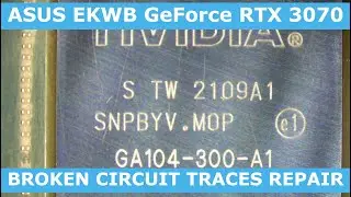 Asus EKWB GeForce RTX 3070 8GB broken circuit traces repair