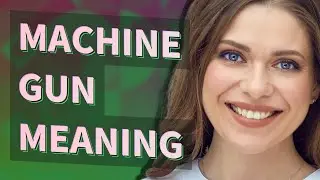 Machine gun | meaning of Machine gun