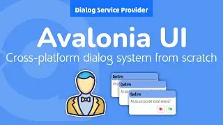 28. Avalonia UI Real World (Dialog Service Provider)