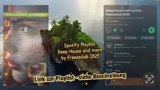 Spotlight: Spotify Playlist &bdquo;Deep House and more by Freezeclub 2025&ldquo; | Deep House | Chill House |