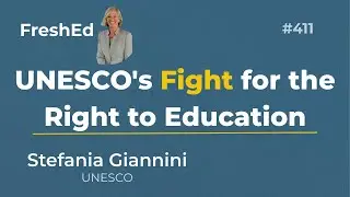 Teaching in Crisis: UNESCO on AI, Teachers & Education's Future | Stefania Giannini | FreshEd #411