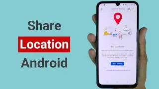 How to Share Location on Android
