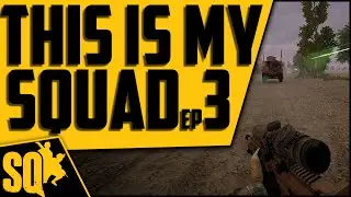 This Is My Squad episode 3 | Squad v15 Gameplay Cinematic 2019 | Сквад геймплей 2019