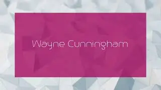 Wayne Cunningham - appearance