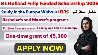 NL Holland Scholarship | Study in Netherlands Without IELTS | Netherlands Fully Funded Scholarship 