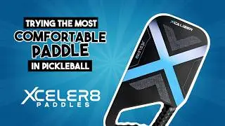XCELER8 Paddles | Trying the Most Comfortable Paddle in Pickleball