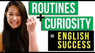 English Routines and Curiosity helped me improve my English! Ai Kano passion interview