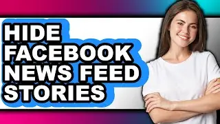 How to Hide Facebook News Feed Stories (only Way)