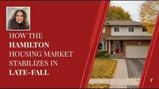 How the Hamilton Housing Market Stabilizes in Late-Fall